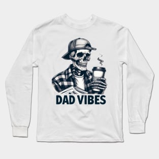 Dad vibes; dad; father; daddy; gift; gift for him; gift for dad; dad's birthday; father's day gift; fathers day; flannel; coffee; skeleton; skull; dad stuff; retro; cap; 90s; cool Long Sleeve T-Shirt